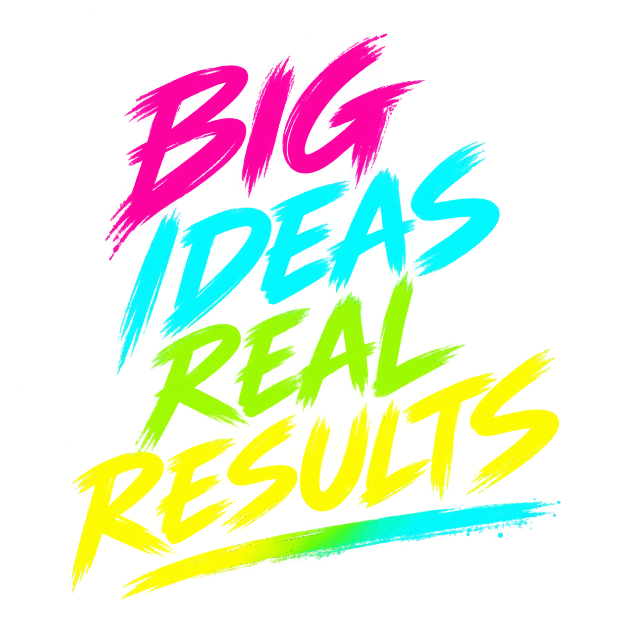 Big ideas. Real results.